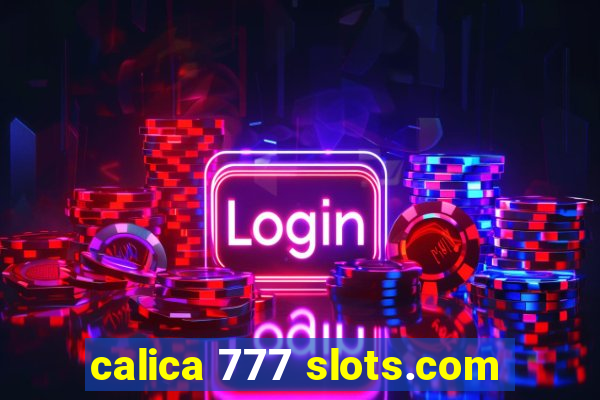 calica 777 slots.com